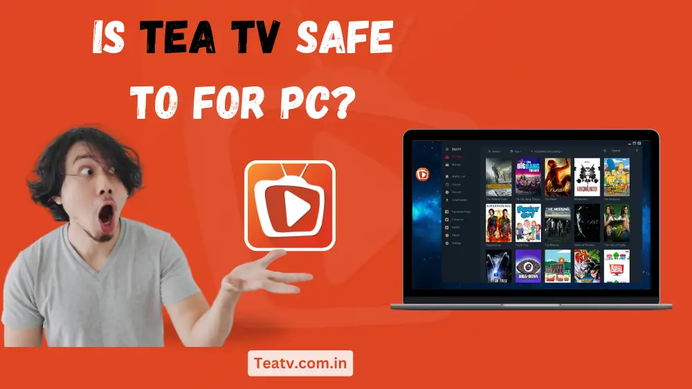 Is TeaTV Safe for PC?