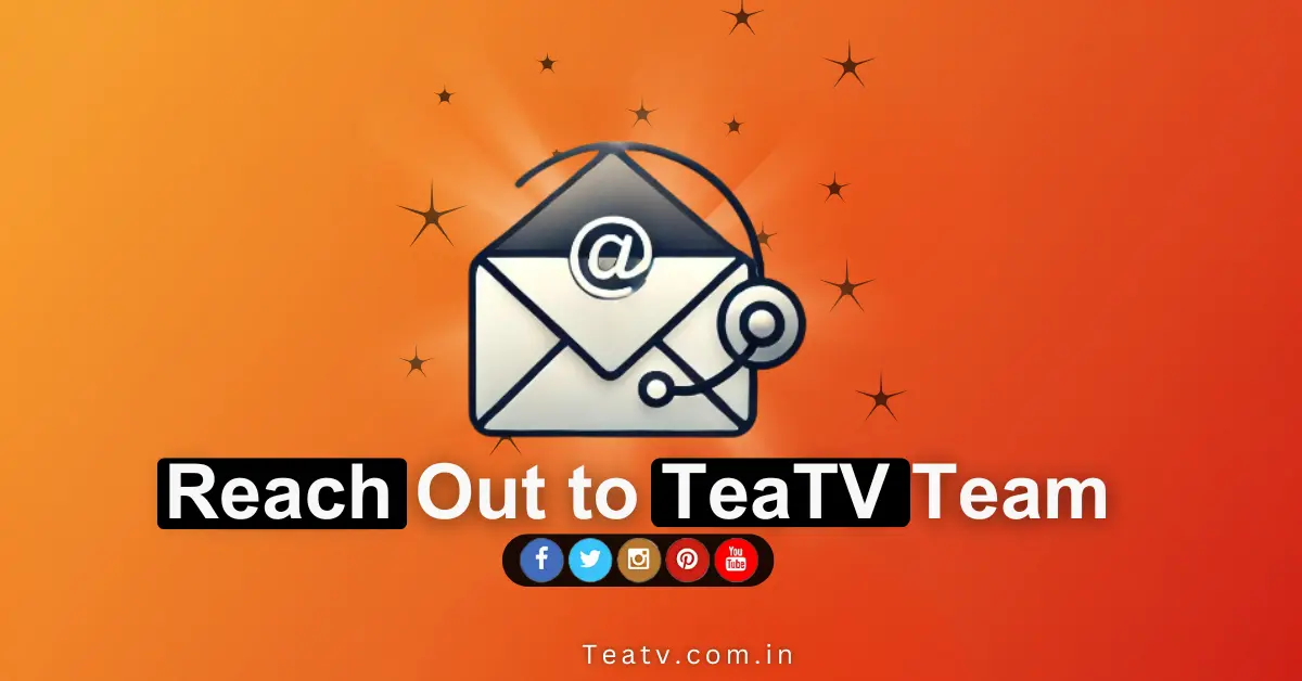 Reach Out to TeaTV Team